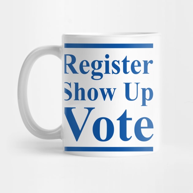 Register Show Up Vote Blue Letters by TeeAMS